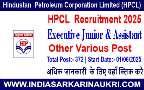 HPCL  Recruitment 2025 Apply Online 372 Junior Executive, Executive Assistant Other Various Posts